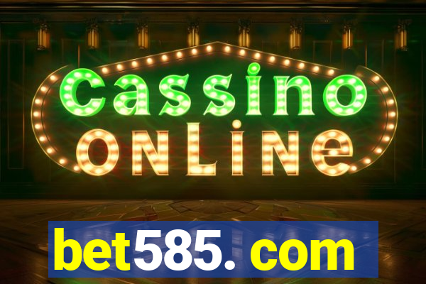 bet585. com